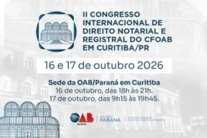 CFOAB promove 2º Congresso Internacional de Direito Notarial e Registral em Curitiba CFOAB promove 2º Congresso Internacional de Direito Notarial e Registral em Curitiba
