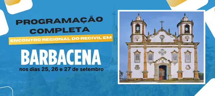 Conheça a programação completa do Encontro Regional de Barbacena - Recivil Conheça a programação completa do Encontro Regional de Barbacena - Recivil