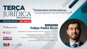 Terça Jurídica da ESA/MS discute inventário extrajudicial com casos reais e dicas práticas Terça Jurídica da ESA/MS discute inventário extrajudicial com casos reais e dicas práticas