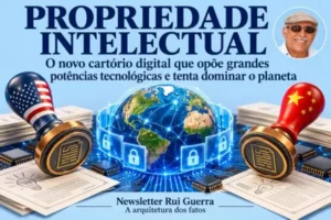 PROPRIEDADE INTELECTUAL: O NOVO CARTÓRIO DIGITAL QUE OPÕE GRANDES POTÊNCIAS TECNOLÓGICAS E AMEAÇA DOMINAR O PLANETA PROPRIEDADE INTELECTUAL: O NOVO CARTÓRIO DIGITAL QUE OPÕE GRANDES POTÊNCIAS TECNOLÓGICAS E AMEAÇA DOMINAR O PLANETA