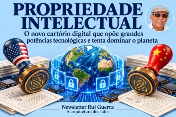 PROPRIEDADE INTELECTUAL: O NOVO CARTÓRIO DIGITAL QUE OPÕE GRANDES POTÊNCIAS TECNOLÓGICAS E AMEAÇA DOMINAR O PLANETA PROPRIEDADE INTELECTUAL: O NOVO CARTÓRIO DIGITAL QUE OPÕE GRANDES POTÊNCIAS TECNOLÓGICAS E AMEAÇA DOMINAR O PLANETA